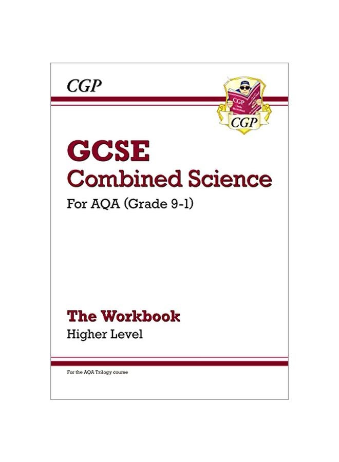 GCSE Combined Science: The Workbook: For AQA (Grade 9-1)