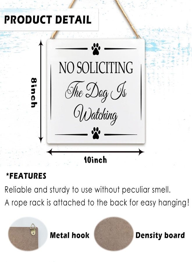 RYYCDOI Funny No Soliciting the Dog is Watching Wooden Plaque Signs Wall Hanging for Dog Owners, No Soliciting Sign for House, Funny No Soliciting Hanging Sign for Front Door Decorations, 8x10 Inch - Image 2