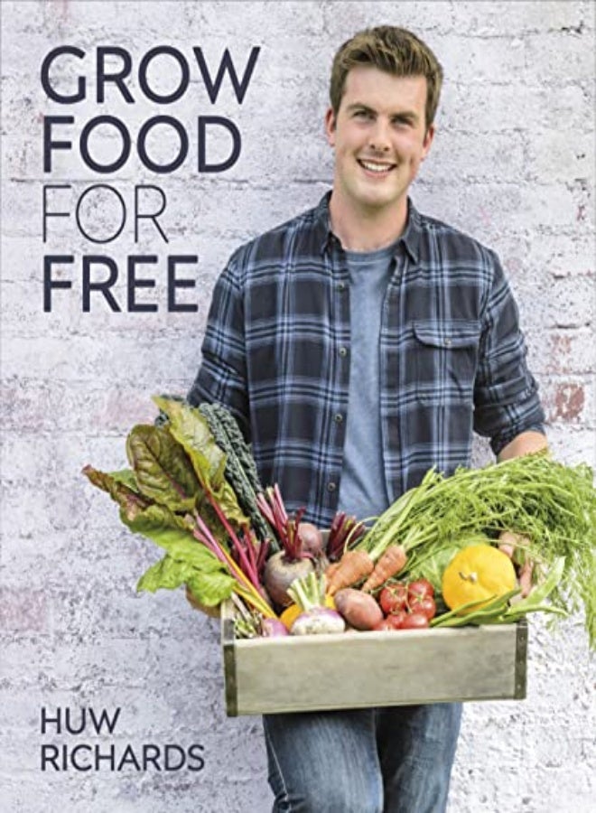 Grow Food for Free: The easy, sustainable, zero-cost way to a plentiful harvest 
