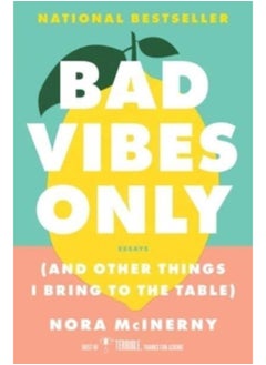 Bad Vibes Only : (and Other Things I Bring to the Table)