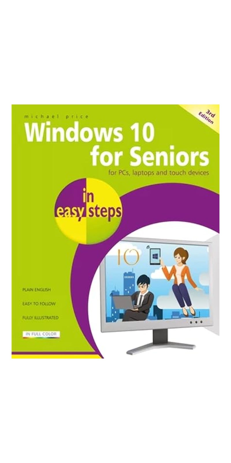 Windows 10 for seniors in easy steps: for PCs, laptops and touch devices