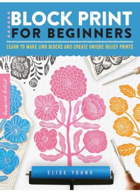 Block Print for Beginners : Learn to make lino blocks and create unique relief prints Volume 2