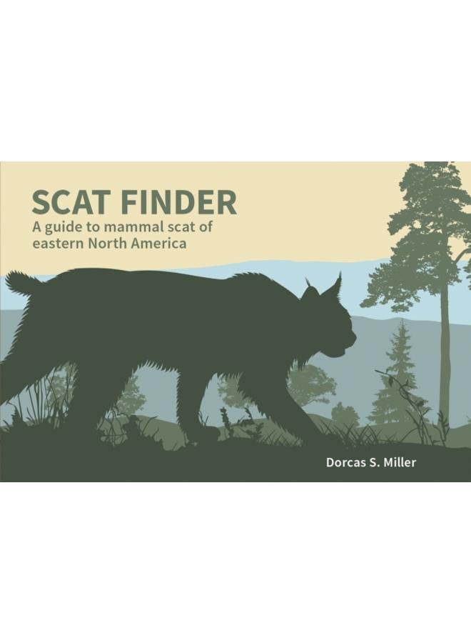 Scat Finder : A Guide to Mammal Scat of Eastern North America 
