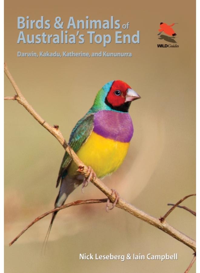 Birds and Animals of Australia's Top End : Darwin, Kakadu, Katherine, and Kununurra 