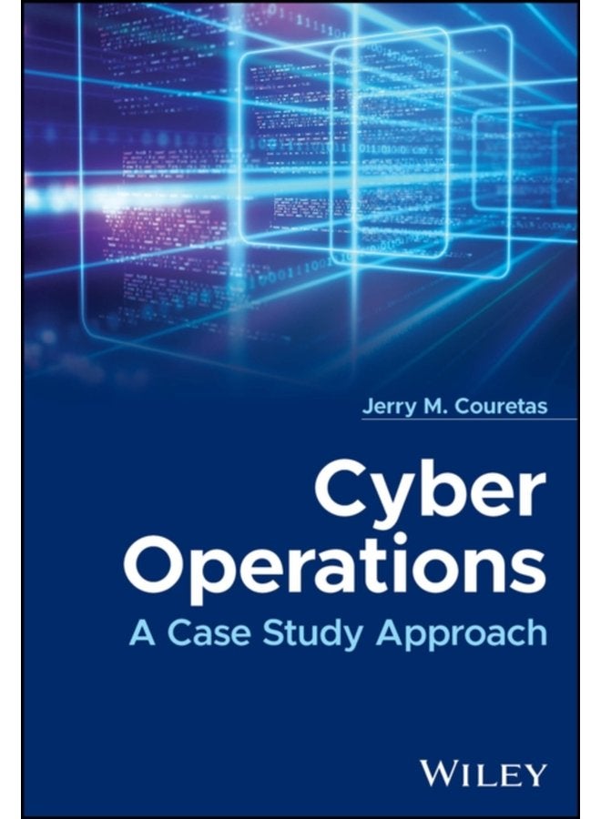 Cyber Operations A Case Study Approach - Hardback