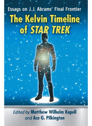 The Kelvin Timeline of Star Trek: Essays on J.J. Abrams’ Final Frontier - pzsku/ZE4EC1002261305038341Z/45/1746213866/7dc8f2c7-2514-4edf-92c0-cbc2e3426a08