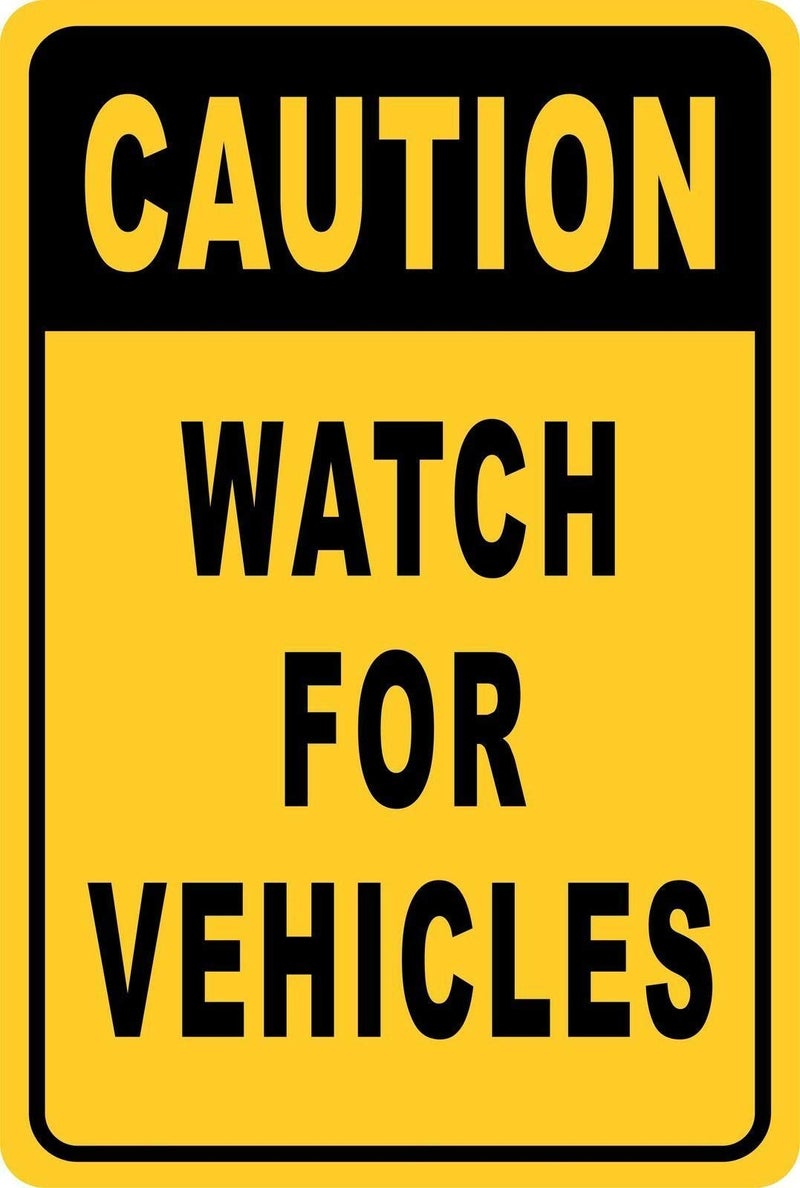 ZMKDLL Caution Watch for Vehicles Cars Trucks USA Tin Sign 8 X 12