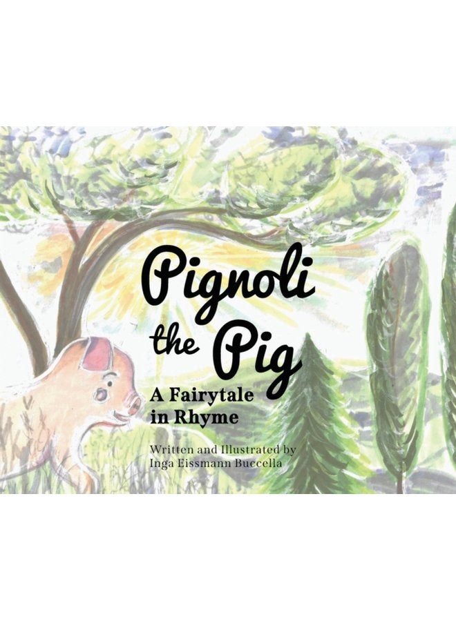 Pignoli the Pig A Fairytale in Rhyme - Hardback