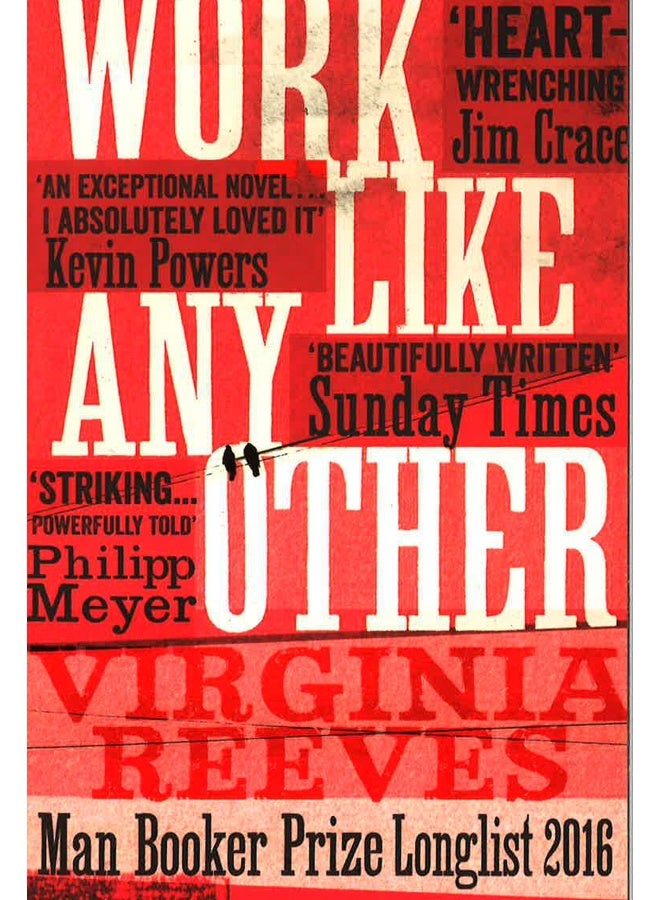 Work Like Any Other: Longlisted For The Man Booker Prize  - Image 1