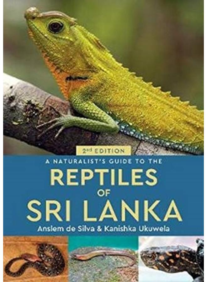 A Naturalist's Guide to the Reptiles of Sri Lanka (2nd edition)