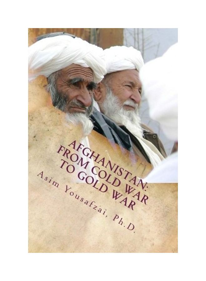 Afghanistan: From Cold War to Gold War 
