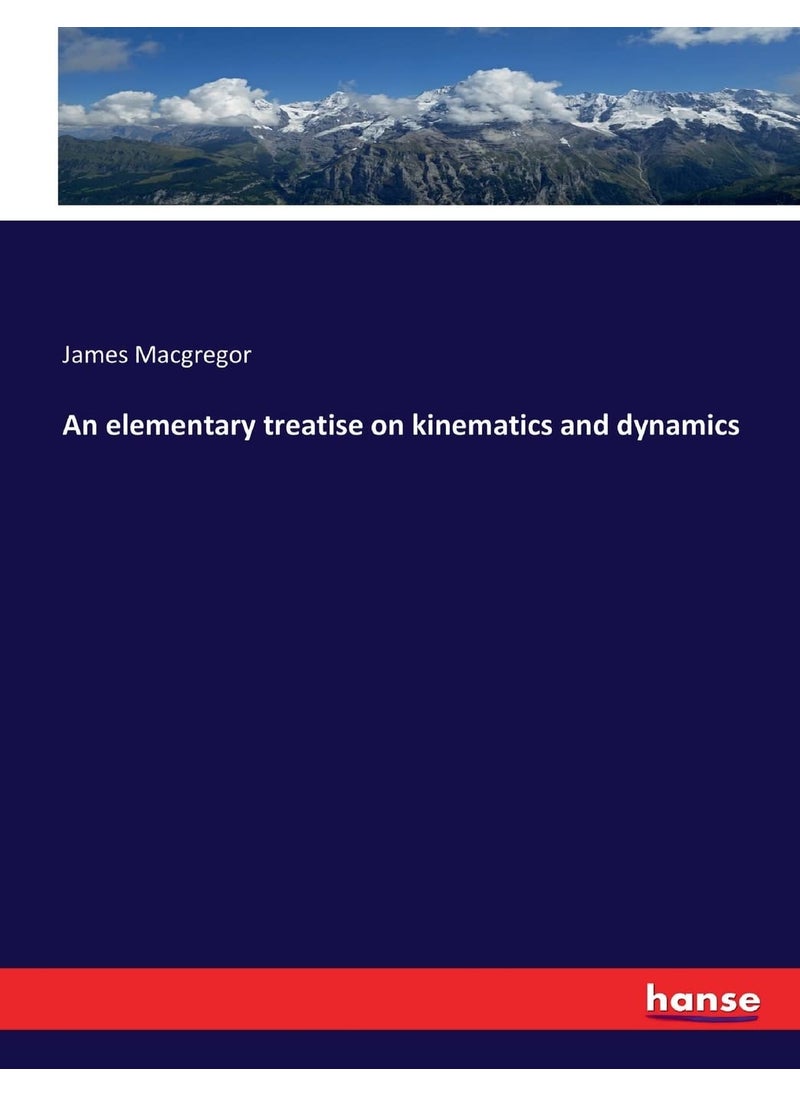 An elementary treatise on kinematics and dynamics  - Image 1