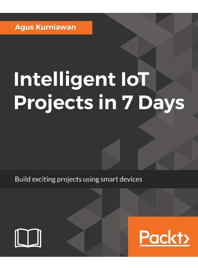 Intelligent IoT Projects in 7 Days