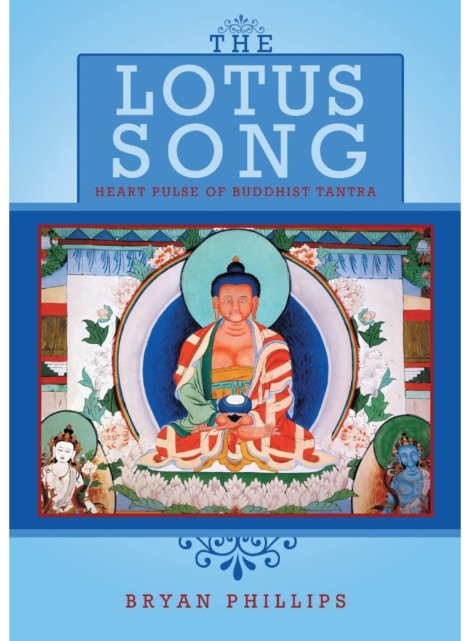 The Lotus Song: Heart Pulse of Buddhist Tantra 