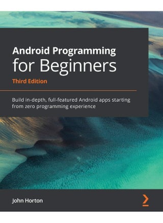 Packt Android Programming for Beginners: Build in-depth, full-featured Android apps starting from zero programming experience - pzsku/ZE51441C830937CD70AEEZ/45/_/1737570998/79ba8d08-9607-4e81-aa1c-9e657904c34b