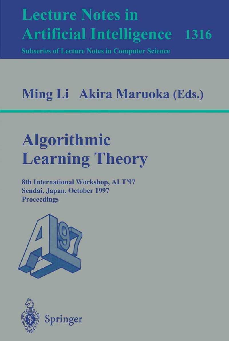 Algorithmic Learning Theory: 8th International Workshop, ALT '97, Sendai, Japan, October 6-8, 1997. Proceedings