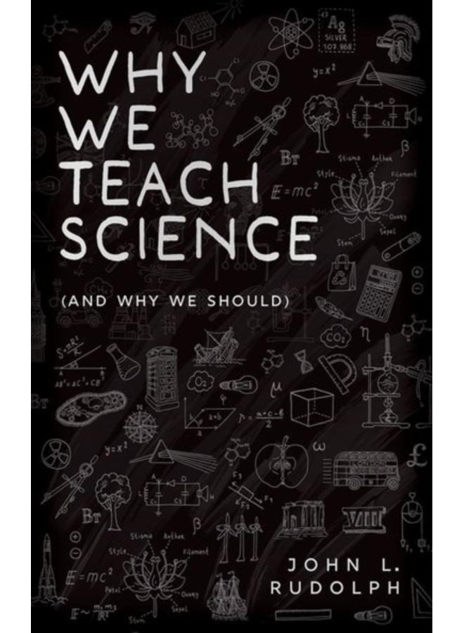 Why We Teach Science : (and Why We Should)