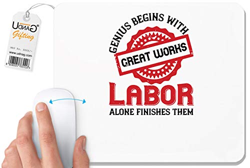 UDNAG White Mousepad 'Labor | Genius Begins with Great Works; Labor Alone finishes Them' for Computer/PC/Laptop [230 x 200 x 5mm] - Image 1