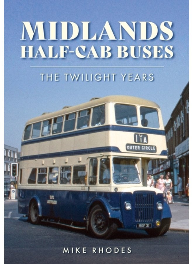 Midlands Half cab Buses The Twilight Years - Paperback