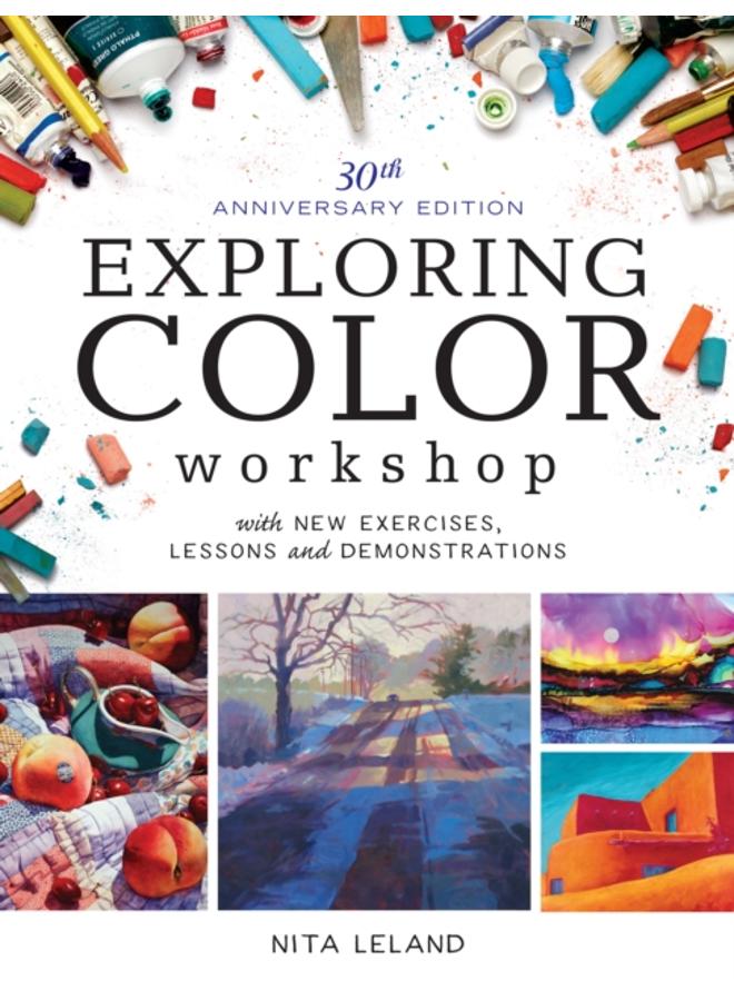 Exploring Color Workshop, 30th Anniversary : With New Exercises, Lessons and Demonstrations 