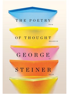 The Poetry of Thought: From Hellenism to Celan
