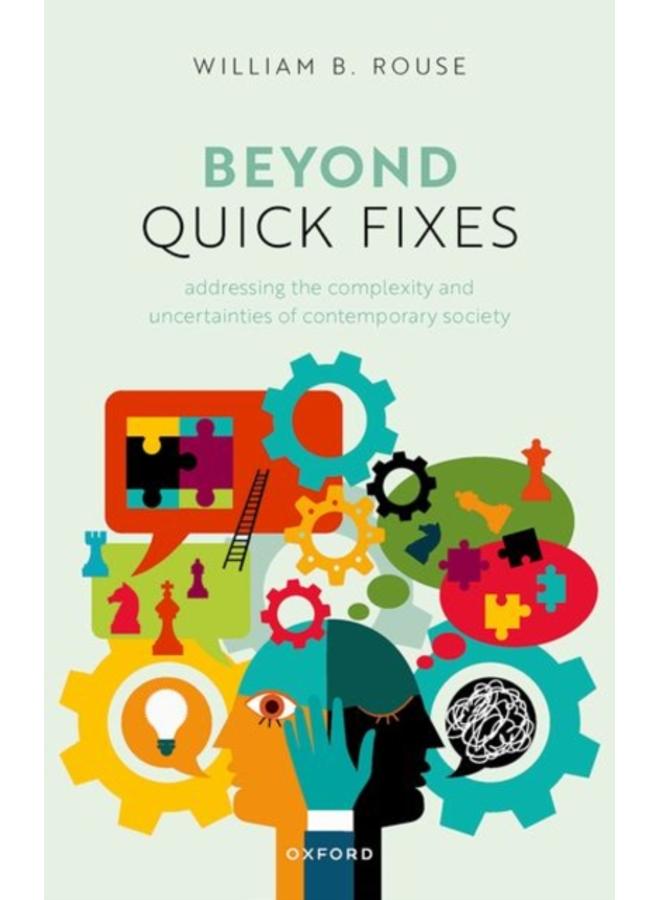 Beyond Quick Fixes : Addressing the Complexity & Uncertainties of Contemporary Society 