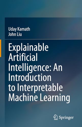 Explainable Artificial Intelligence An Introduction To Interpretable Machine Learning 