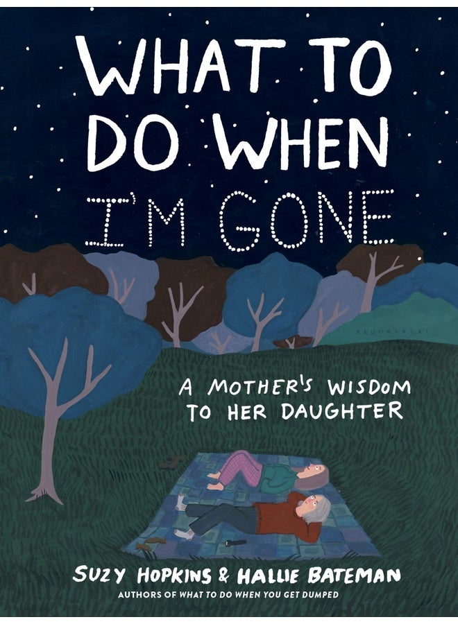 What To Do When Im Gone A Mothers Wisdom To Her Daughter