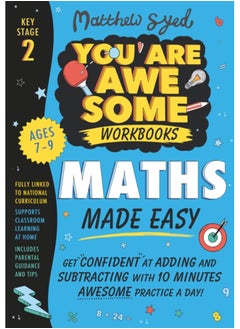 Maths Made Easy: Get confident at adding and subtracting with 10 minutes' awesome practice a day! 