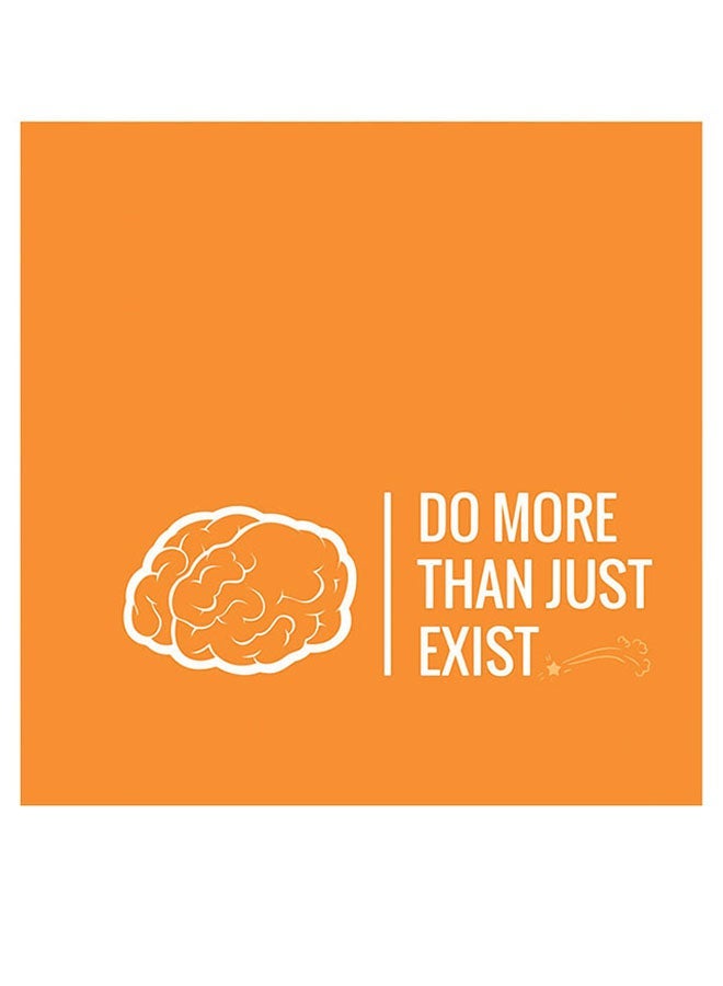 RYN Do More Than Just Exist Themed Printed MDF Wall Art Orange/White 30x30cm - Image 1