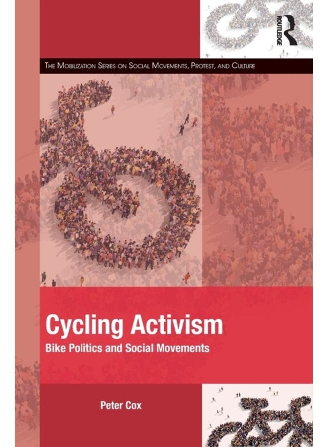 Cycling Activism Bike Politics and Social Movements - Paperback
