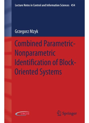 Combined Parametric-Nonparametric Identification of Block-Oriented Systems - pzsku/ZE542641E3549A97CFDA1Z/45/1749025652/7e020388-58bf-49a6-8d69-cbb55f7577b1