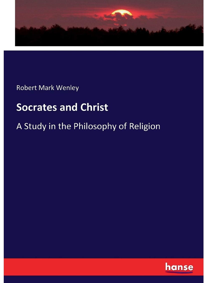 Socrates and Christ: A Study in the Philosophy of Religion  - Image 1