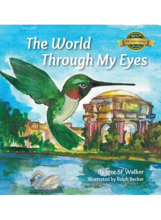 The World Through My Eyes Follow the Hummingbird on its magical journey through the wonderful sights of San Francisco - Hardback