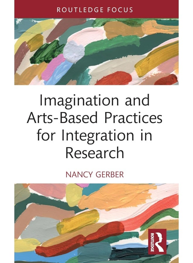 Imagination and Arts-Based Practices for Integration in Research