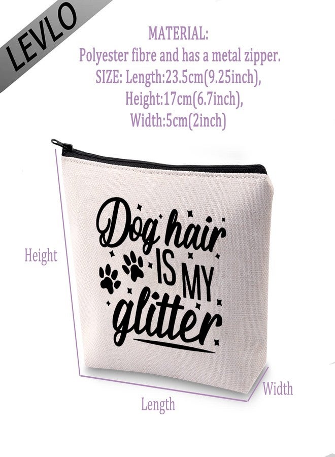 LEVLO Funny Pet Groomer Gift Pet Lovers Gift Dog Hair is My Glitter Makeup Bags Cute Puppy Gifts (Dog Hair is My Glitter) - Image 2