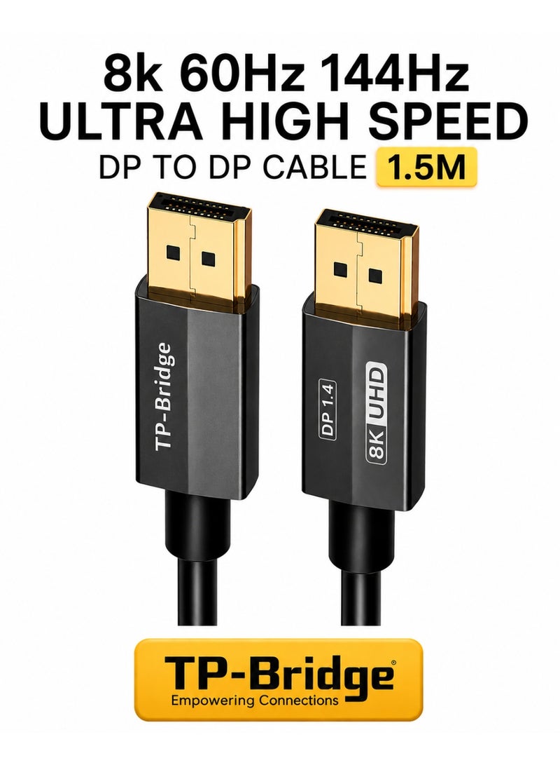TP-Bridge 8K DisplayPort to DisplayPort Cable 1.5M – Ultra High Speed DP 1.4 Cable with 144Hz, 8K UHD, Gold-Plated Connectors for Gaming PC, Monitor & Laptop - Image 1