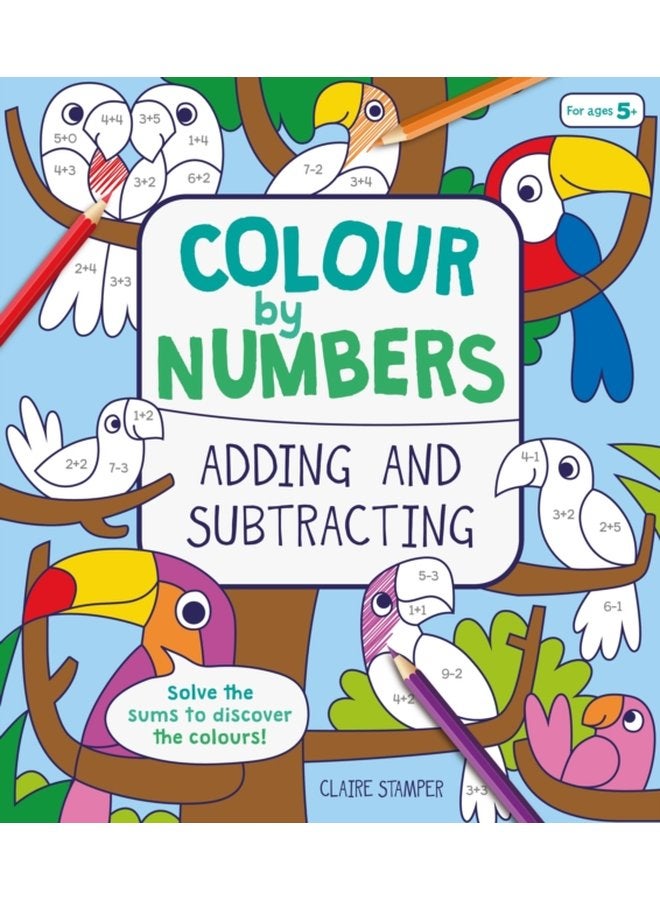 Colour by Numbers Adding and Subtracting - Paperback