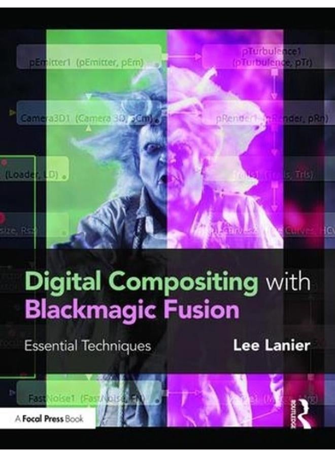 Digital Compositing with Blackmagic Fusion: Essential Techniques 