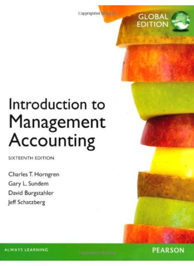 Introduction to Management Accounting, Plus MyAccountingLab with Pearson Etext: International Edition By Charles T. Horngren, Gary L. Sundem, William O. Stratton, Dave Burgstahler 