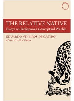 The Relative Native: Essays on Indigenous Conceptual Worlds  - Image 3