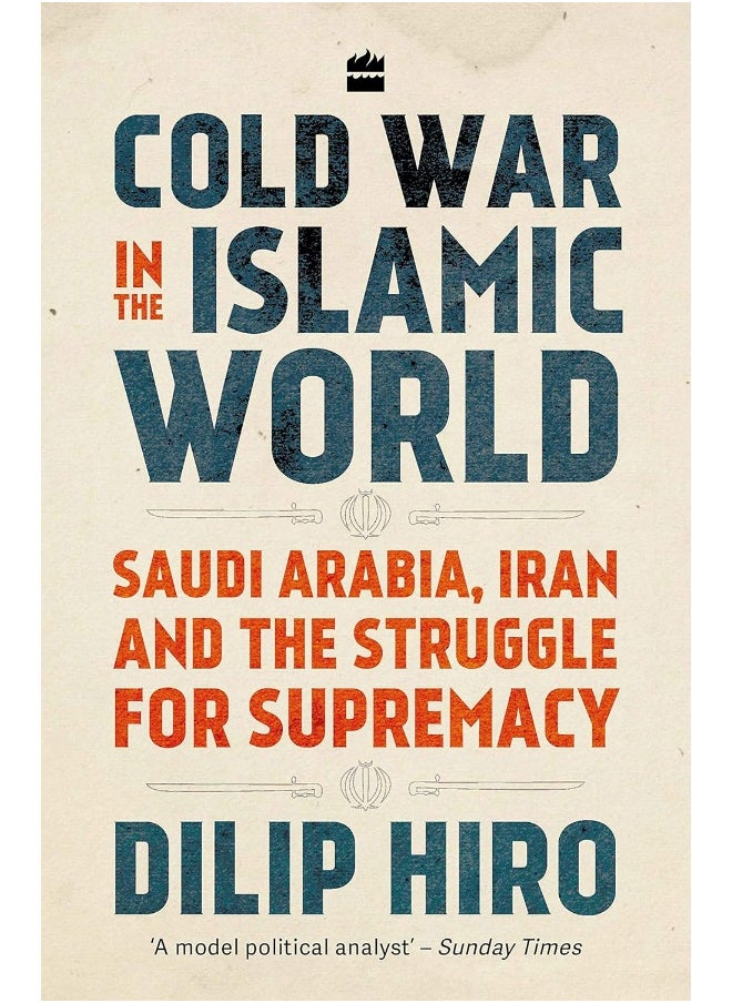 null - Cold War in the Islamic World: Saudi Arabia, Iran and the Struggle for Supremacy - Image 1