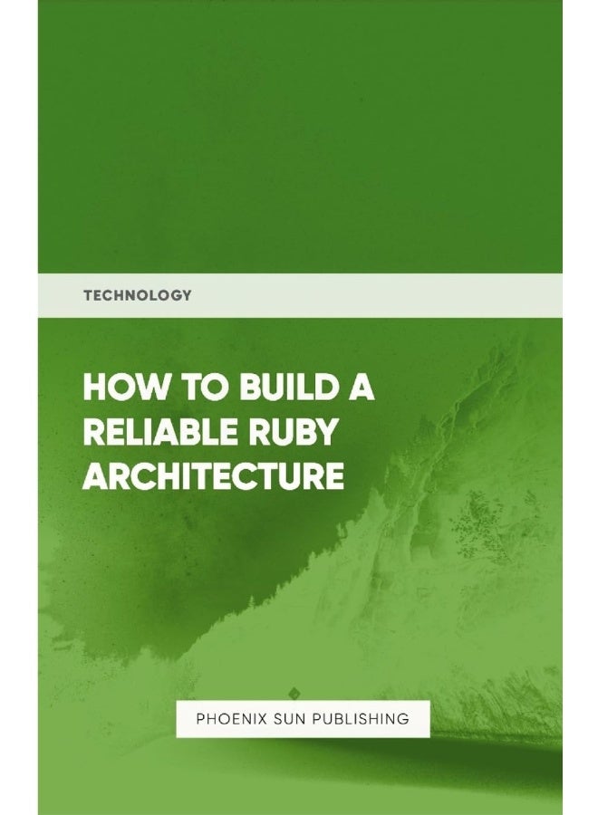 How To Build Reliable Ruby Architecture - Image 1