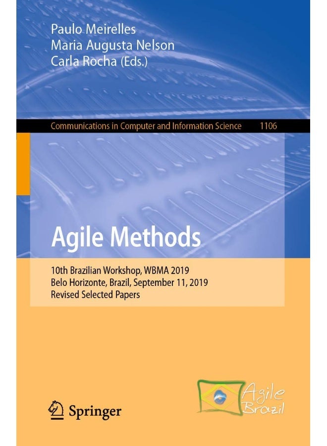 Agile Methods: 10th Brazilian Workshop, WBMA 2019, Belo Horizonte, Brazil, September 11, 2019, Revised Selected Papers