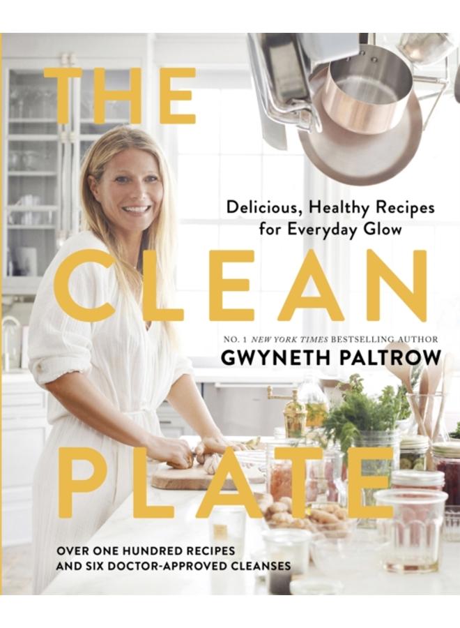 The Clean Plate : Delicious, Healthy Recipes for Everyday Glow 