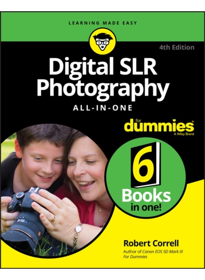 Digital SLR Photography All???in???One For Dummies, 4th Edition 