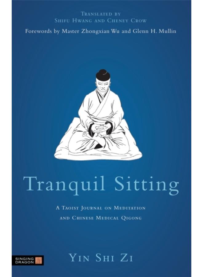 Tranquil Sitting : A Taoist Journal on Meditation and Chinese Medical Qigong 