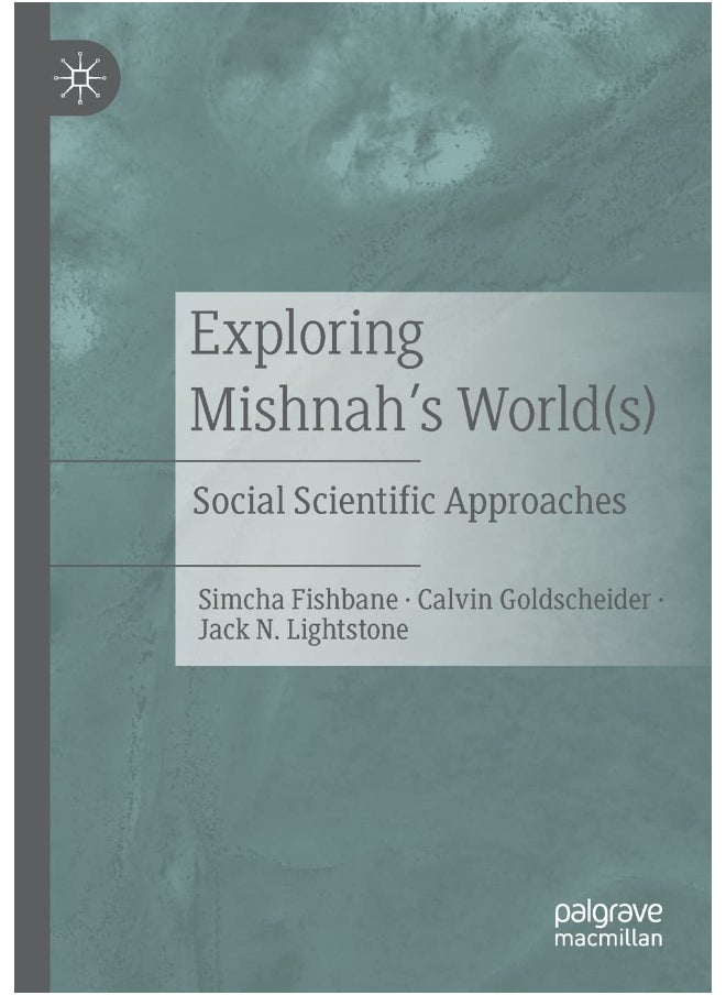 Exploring Mishnah's World(s): Social Scientific Approaches 