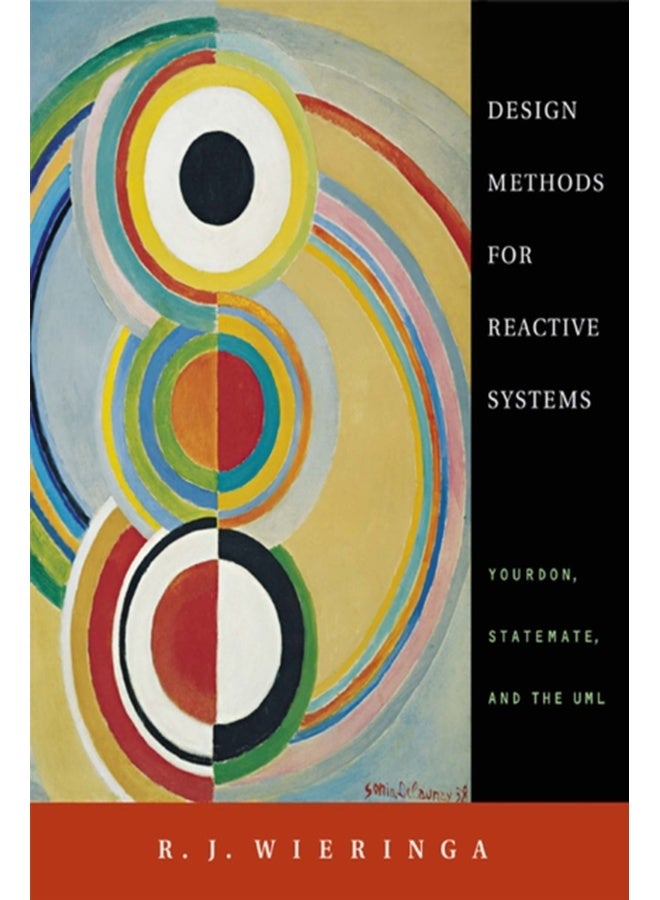 Design Methods for Reactive Systems: Yourdon, Statemate, and the UML (The Morgan Kaufmann Series in Software Engineering and Programming)