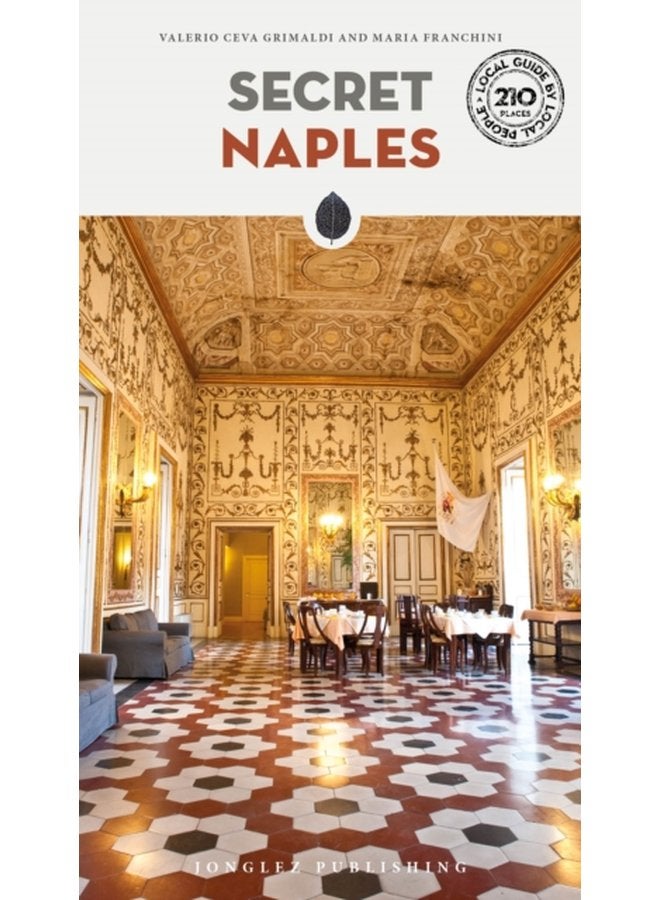 Secret Naples A guide to the unusual and unfamiliar - Paperback